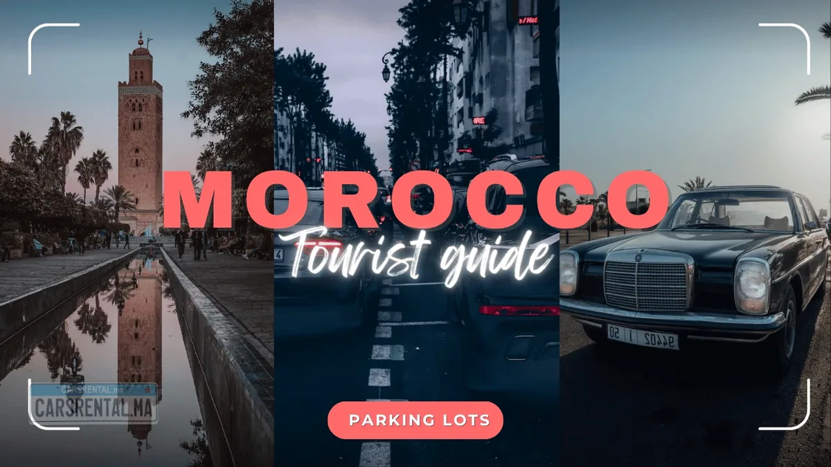 Ou se garer a Marrakech, Casablanca, Agadir et Rabat : le guide complet et pratique du stationnement au Maroc